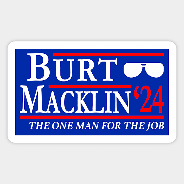 Burt Macklin 2024 the One Man for the Job Magnet by Electrovista